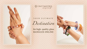Craft Maestros: Your Ultimate Destination for High-Quality Glass Bangles Online