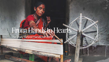 From Hands to Hearts: The Story Behind Handicraft Items