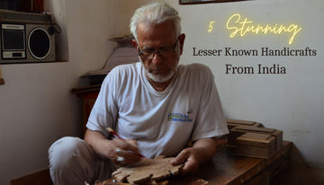 5 Stunning Lesser-Known Handicrafts from India