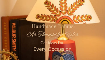 Handmade Lamps as Thoughtful Gifts: Ideas for Every Occasion